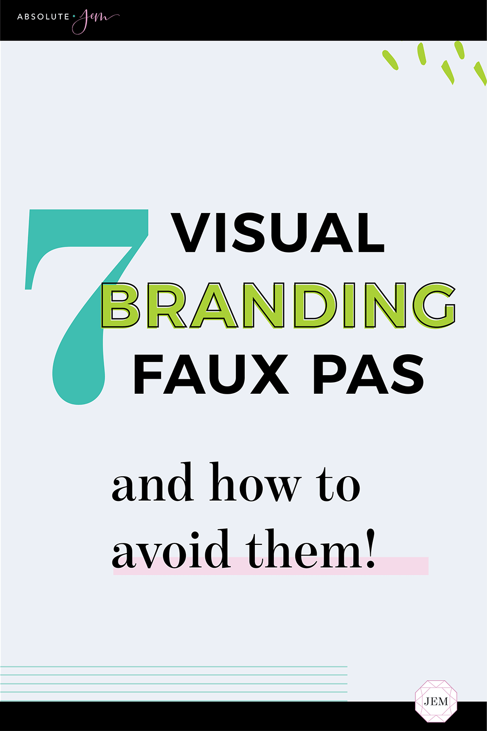 7 Visual Branding Faux Pas – and How To Avoid Them | Absolute JEM Blog