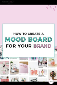 How To Create A Mood Board For Your Brand - Absolute JEM