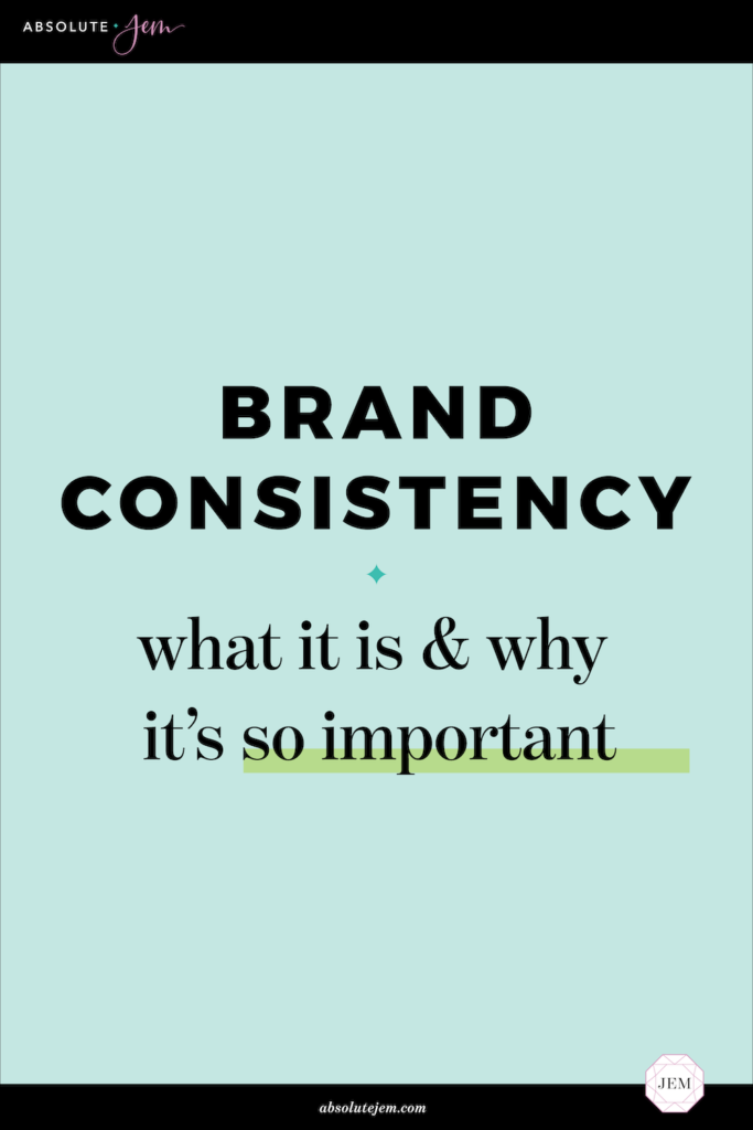 Brand Consistency: What It Is and Why It's So Important | Absolute JEM Blog Brand Consistency: What It Is and Why It's So Important | Absolute JEM Blog