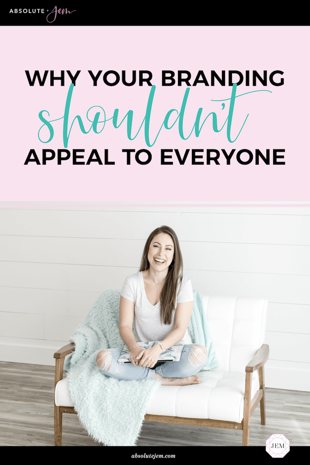Why Your Branding Shouldn't Appeal to Everyone | Absolute JEM