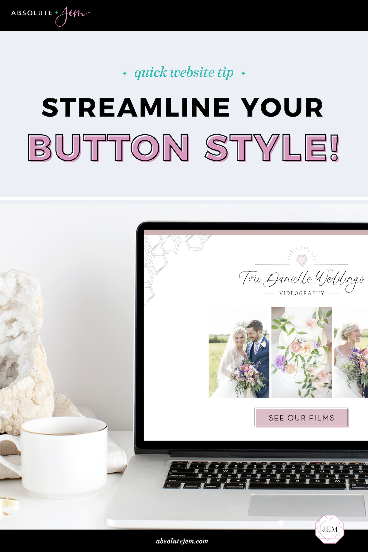 Quick Website Tip Streamline Your Button Style | Absolute JEM