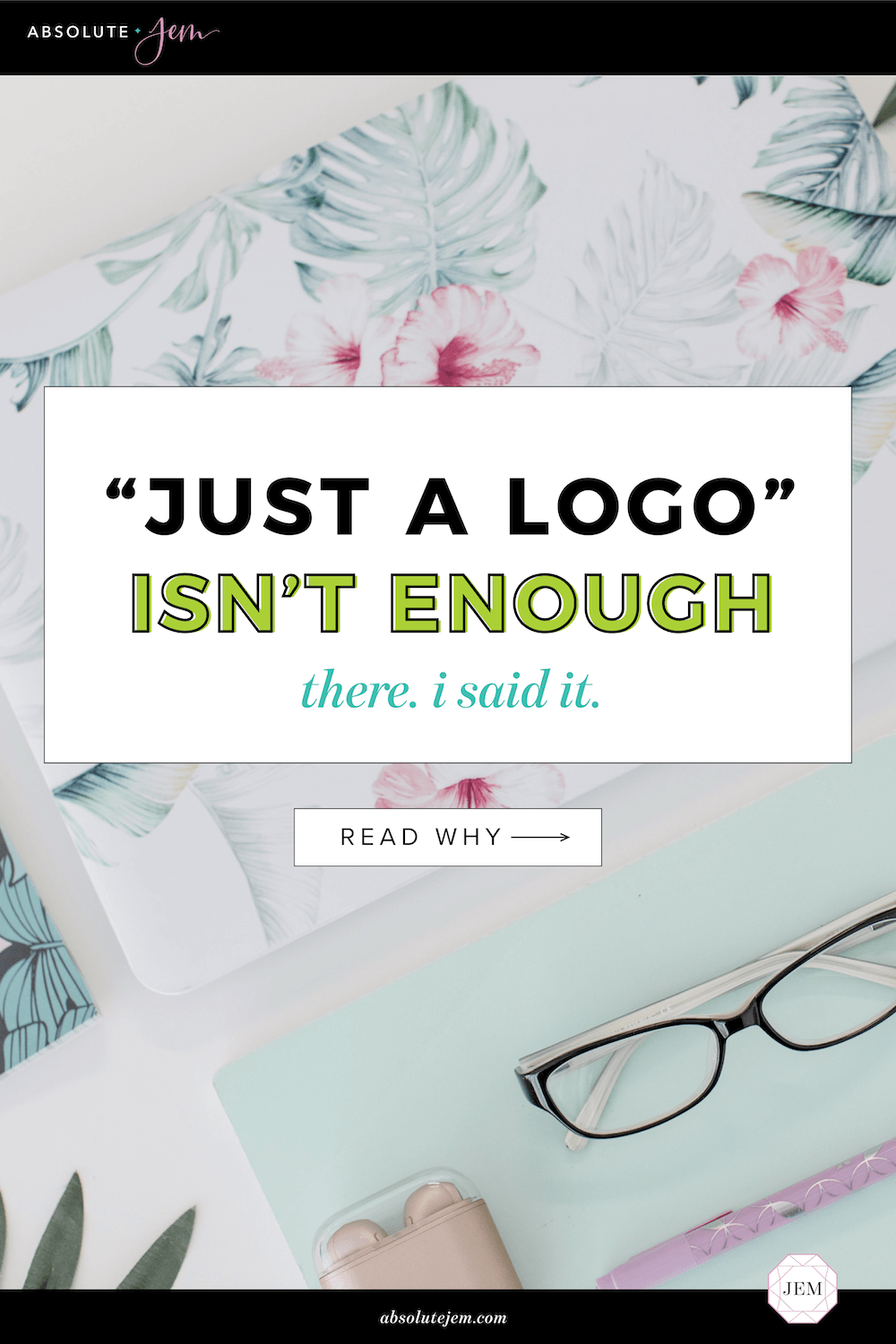 Why Just A Logo Isn't Enough | Absolute JEM